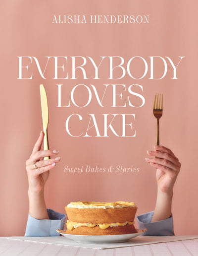 Everybody Loves Cake -Signed Copies